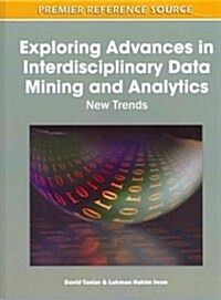 Exploring Advances in Interdisciplinary Data Mining and Analytics: New Trends (Hardcover)