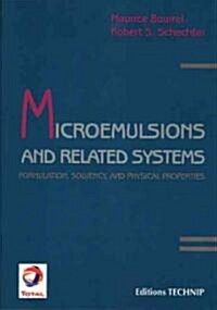 Microemulsions and Related Systems: Formulations, Solvency, and Physical Properties (Paperback)