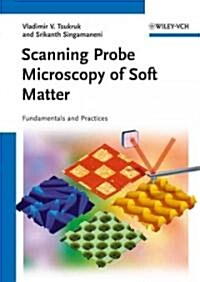 Scanning Probe Microscopy of Soft Matter: Fundamentals and Practices (Hardcover)