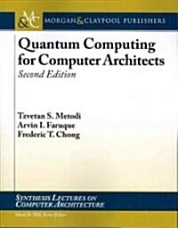 Quantum Computing for Computer Architects: Second Edition (Paperback, 2, Revised)