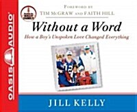 Without a Word (Library Edition): How a Boys Unspoken Love Changed Everything (Audio CD, Library)