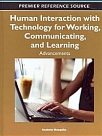 Human Interaction with Technology for Working, Communicating, and Learning: Advancements (Hardcover)