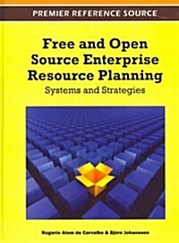 Free and Open Source Enterprise Resource Planning: Systems and Strategies (Hardcover)