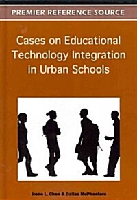 Cases on Educational Technology Integration in Urban Schools (Hardcover)
