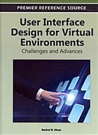 User Interface Design for Virtual Environments: Challenges and Advances (Hardcover)