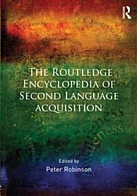 The Routledge Encyclopedia of Second Language Acquisition (Hardcover)