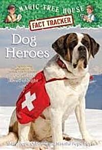 Dog Heroes: A Nonfiction Companion to Magic Tree House #46: Dogs in the Dead of Night (Prebound, Bound for Schoo)