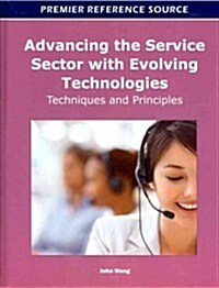 Advancing the Service Sector with Evolving Technologies: Techniques and Principles (Hardcover)