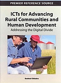 ICTs for Advancing Rural Communities and Human Development: Addressing the Digital Divide (Hardcover)