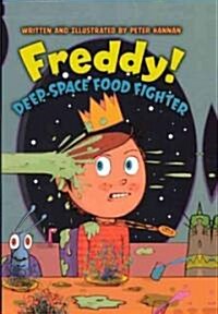 Freddy! Deep-Space Food Fighter (Prebound, Turtleback Scho)