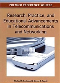 Research, Practice, and Educational Advancements in Telecommunications and Networking (Hardcover)