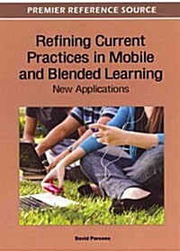 Refining Current Practices in Mobile and Blended Learning: New Applications (Hardcover)