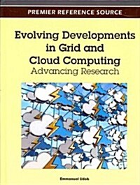 Evolving Developments in Grid and Cloud Computing: Advancing Research (Hardcover)