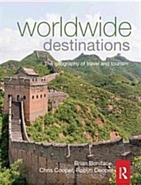Worldwide Destinations : The Geography of Travel and Tourism (Paperback, 6 Rev ed)