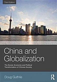 China and Globalization : The Social, Economic and Political Transformation of Chinese Society (Paperback, 3 ed)