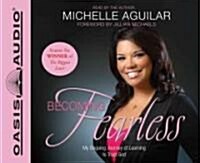 Becoming Fearless (Library Edition): My Ongoing Journey of Learning to Trust God (Audio CD, Library, Librar)