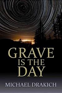 Grave Is the Day (Paperback)