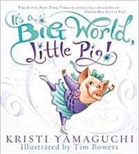 Its a Big World, Little Pig! (Hardcover)