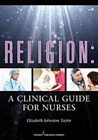 Religion: A Clinical Guide for Nurses (Paperback)