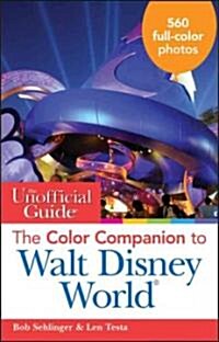 The Unofficial Guide The Color Companion to Walt Disney World (Paperback, 2nd)