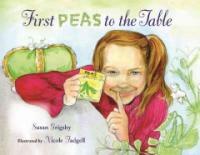 First Peas to the Table: How Thomas Jefferson Inspired a School Garden (Hardcover)