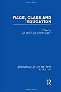 Race, Class and Education (RLE Edu L) (Hardcover)