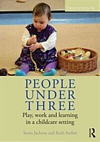 People Under Three : Play, work and learning in a childcare setting (Paperback, 3 ed)