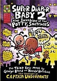 Super Diaper Baby 2: The Invasion of the Potty Snatchers (Prebound, Bound for Schoo)