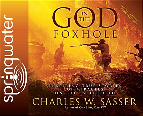 God in the Foxhole (Library Edition): Inspiring True Stories of Miracles on the Battlefield (Audio CD, Library)