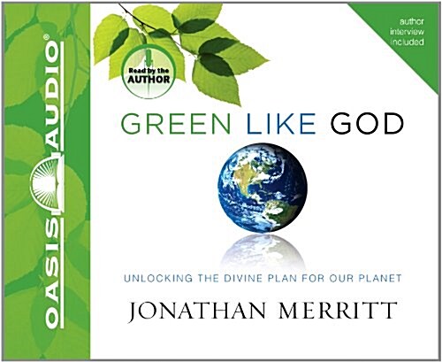 Green Like God (Library Edition): Unlocking the Divine Plan for Our Planet (Audio CD, Library)