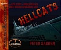 Hellcats (Library Edition): The Epic Story of World War IIs Most Daring Submarine Raid (Audio CD, Library)