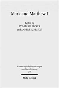 Mark and Matthew I: Comparative Readings: Understanding the Earliest Gospels in Their First Century Settings (Hardcover)