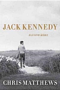 Jack Kennedy: Elusive Hero (Hardcover)