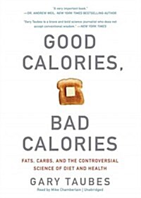 Good Calories, Bad Calories (Cassette, Unabridged)