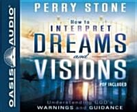 How to Interpret Dreams and Visions: Understanding Gods Warnings and Guidance (Audio CD, Library)