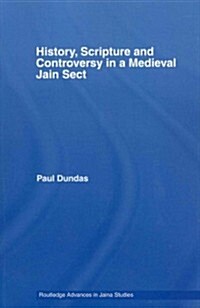 History, Scripture and Controversy in a Medieval Jain Sect (Paperback, Reprint)