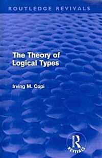 The Theory of Logical Types : Monographs in Modern Logic (Paperback)