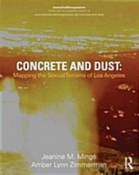 Concrete and Dust:  Mapping the Sexual Terrains of Los Angeles (Paperback)