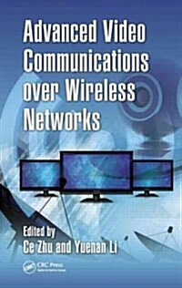 Advanced Video Communications Over Wireless Networks (Hardcover, New)