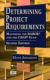 Determining Project Requirements: Mastering the Babok(r) and the Cbap(r) Exam (Hardcover, 2)