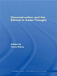 Deconstruction and the Ethical in Asian Thought (Paperback, 1st)