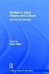 Studies in Jaina History and Culture : Disputes and Dialogues (Paperback)