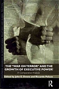 The War on Terror and the Growth of Executive Power? : A Comparative Analysis (Paperback)