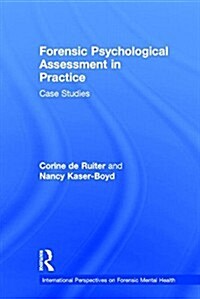 Forensic Psychological Assessment in Practice : Case Studies (Hardcover)