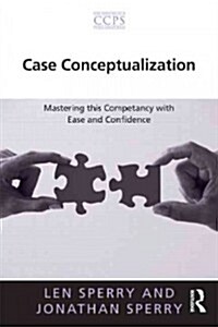 Case Conceptualization : Mastering This Competency with Ease and Confidence (Paperback)