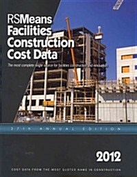 RSMeans Facilities Construction Cost Data 2012 (Paperback, 27th, Annual)
