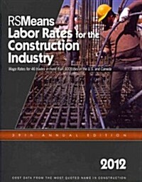 RSMeans Labor Rates for the Construction Industry (Paperback, 39th, 2012)