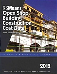 RSMeans Open Shop Building Construction Cost Data 2012 (Paperback, 28th)