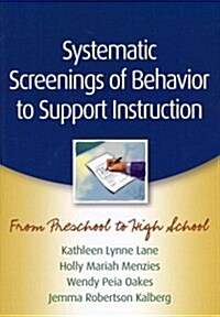 Systematic Screenings of Behavior to Support Instruction: From Preschool to High School (Paperback)