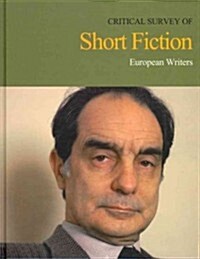 Critical Survey of Short Fiction: European Writers: Print Purchase Includes Free Online Access (Hardcover, 4)
